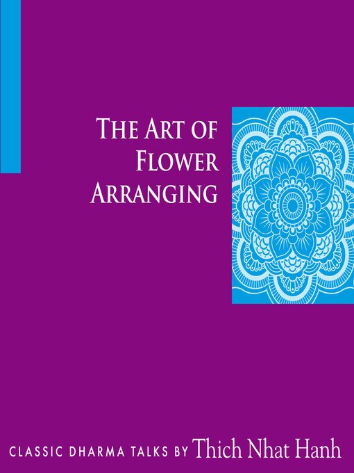 Title details for The Art of Flower Arranging by Thich Nhat Hanh - Available